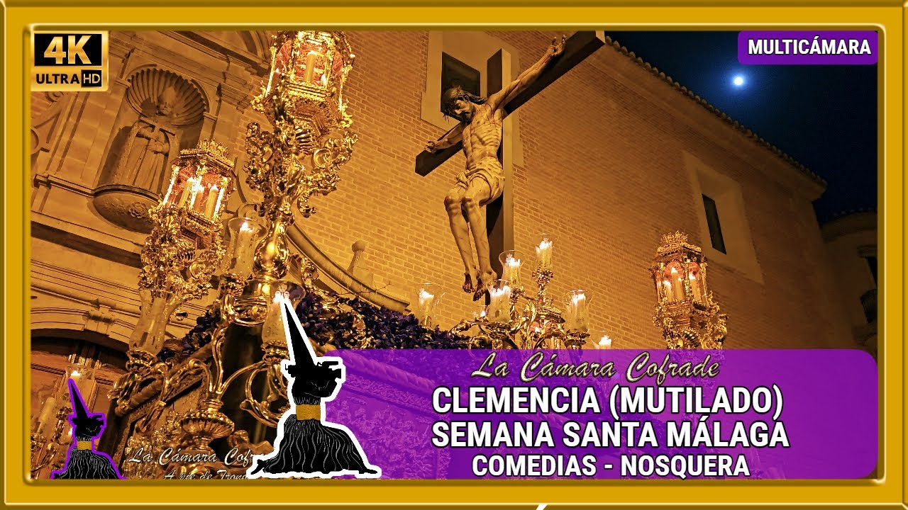 CLEMENCIA MÁLAGA 2024 (MUTILADO). COMEDIAS - NOSQUERA. SEMANA SANTA MÁLAGA 2024. MULTICÁMARA 4K