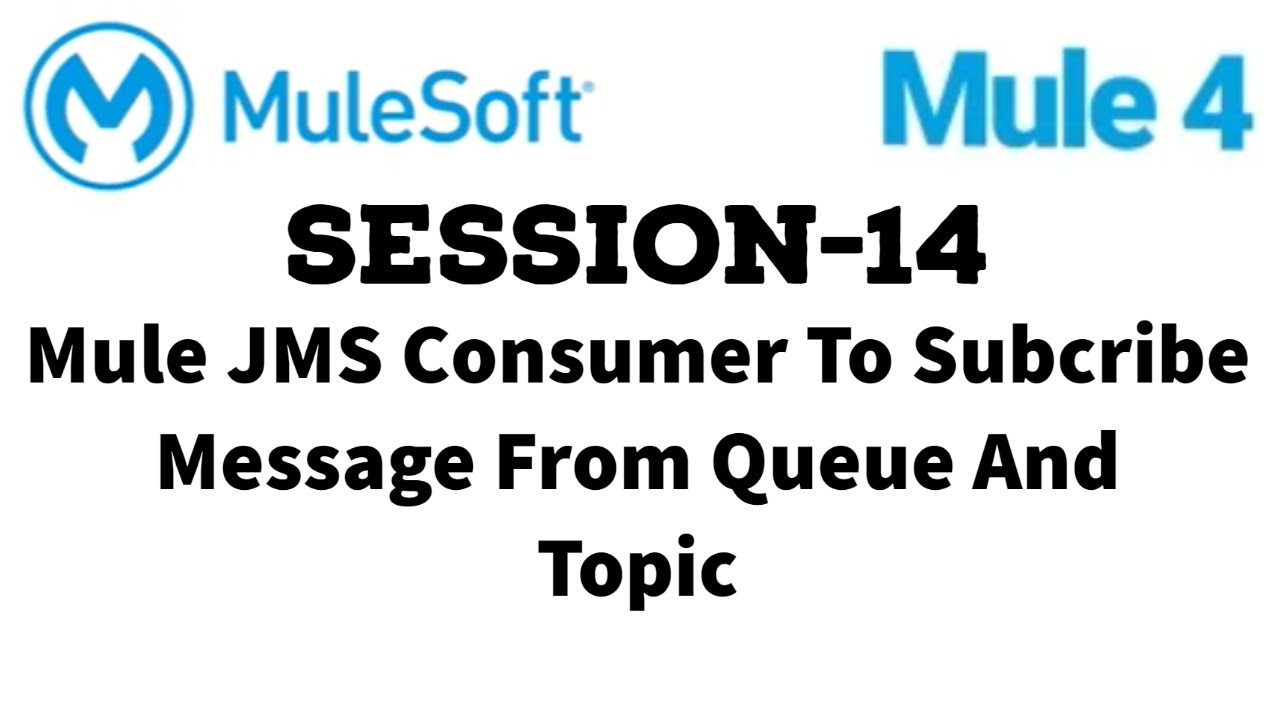 MuleSoft | Mule ESB 4 | Session 14 | Mule JMS | JMS subcribe message from Queue and Topic
