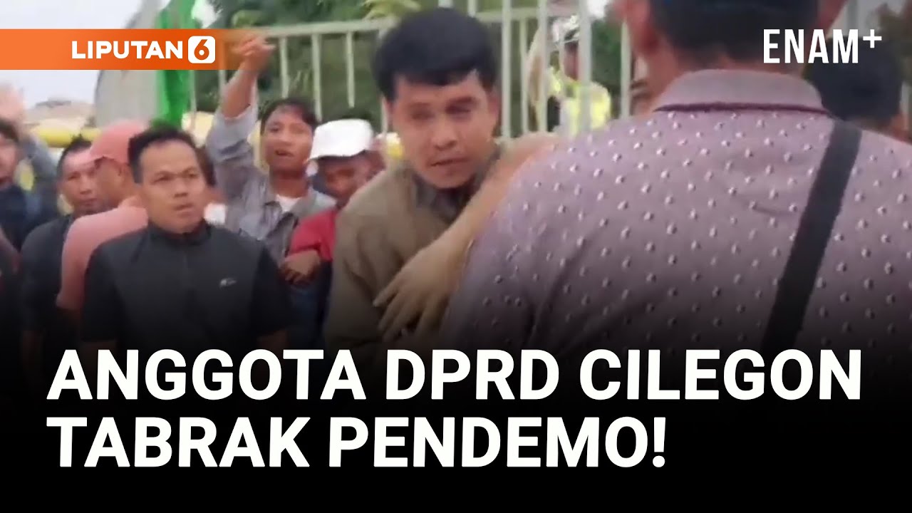 Viral! Anggota DPRD Cilegon Tabrak Pendemo! | Liputan6
