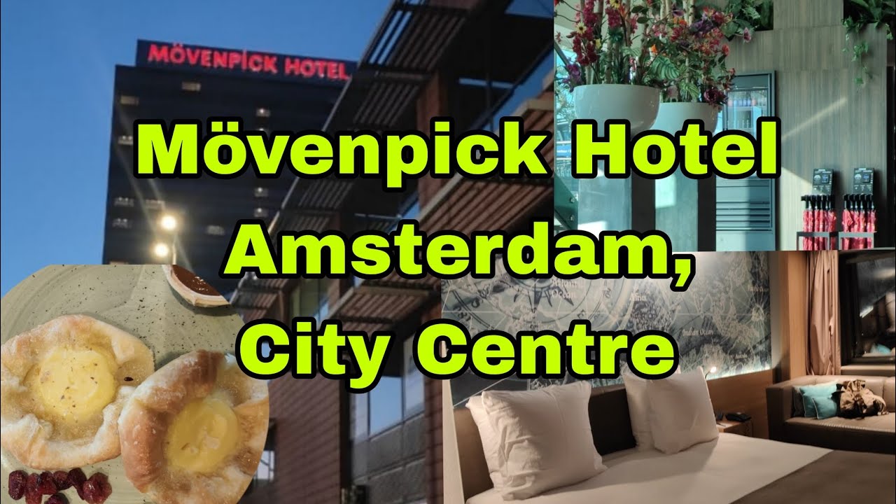 HOTEL MOVENPICK, AMSTERDAM | CITY CENTRE |  HIGHLY RECOMMENDED FOR TOURISTS |