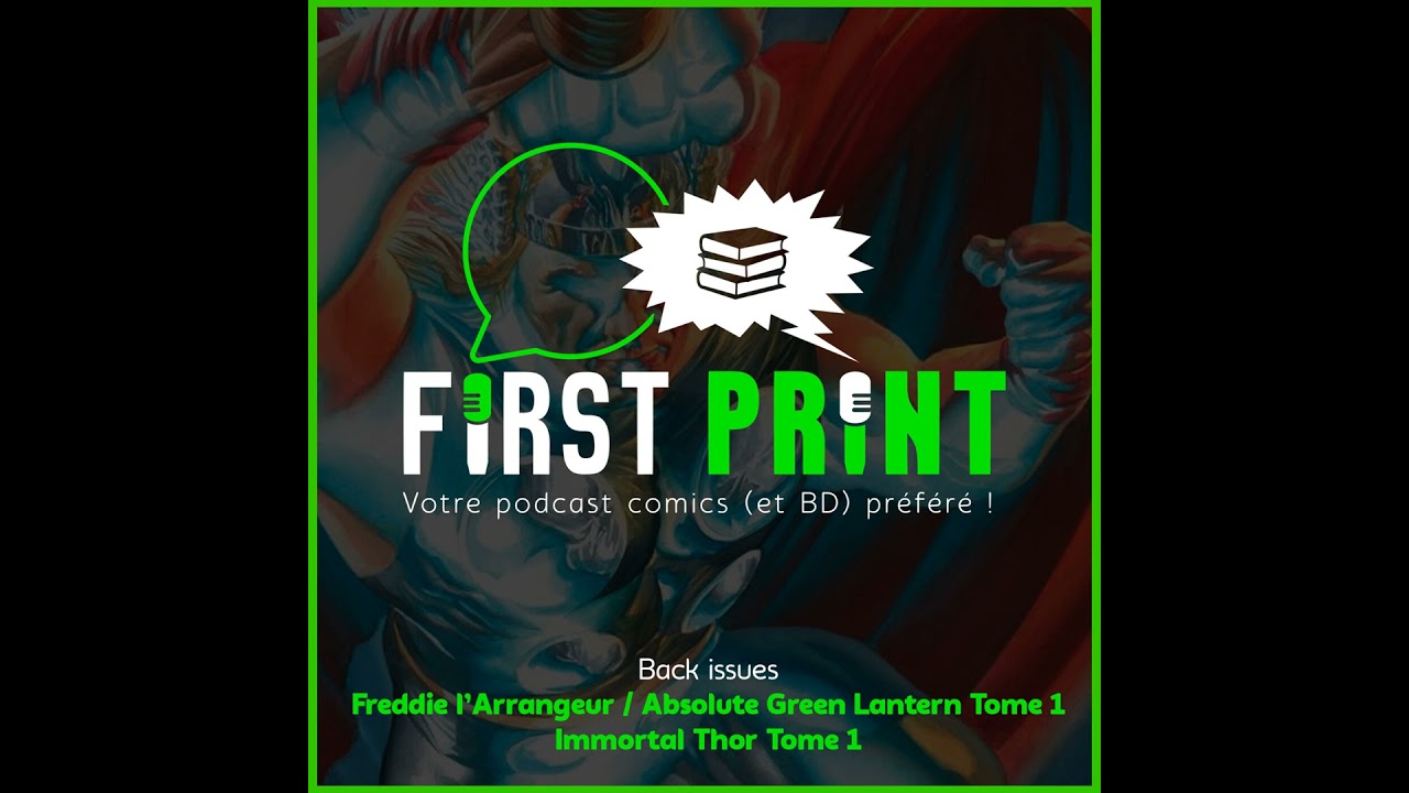 Nos chroniques sur : Freddie l'Arrangeur, Absolute Green Lantern & Immortal Thor ! [Back Issues VF]