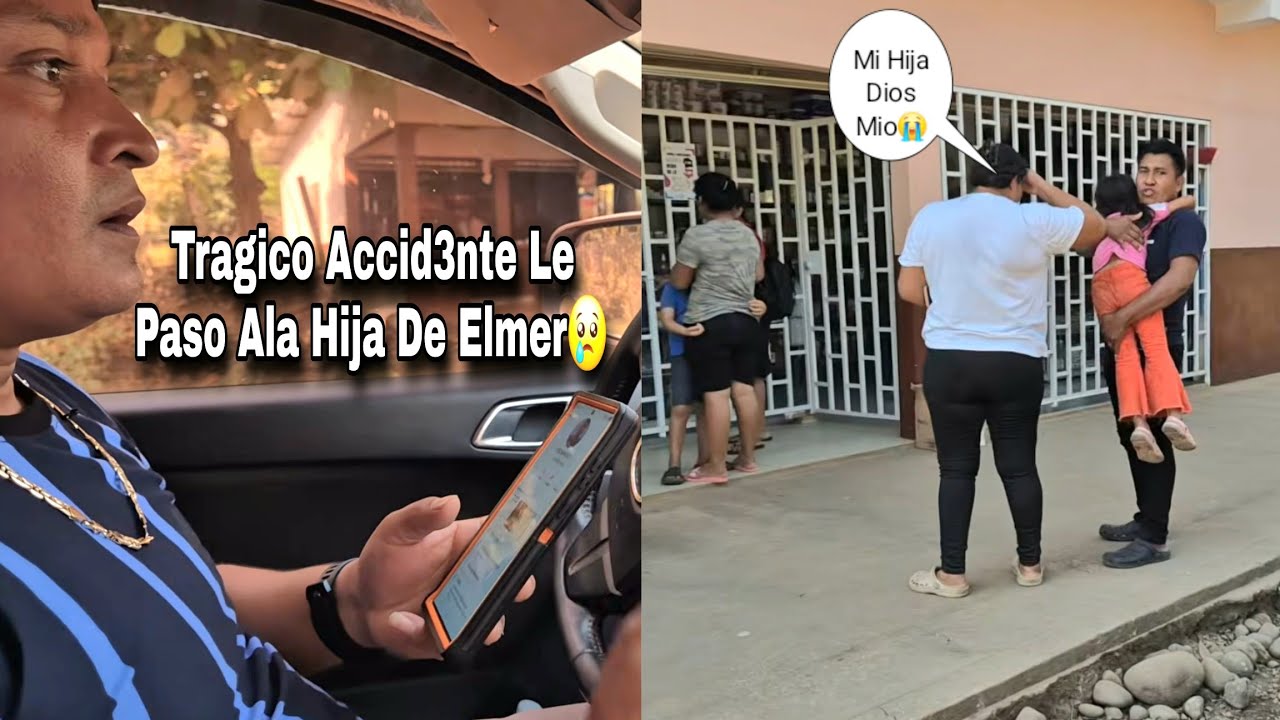 Urg3nte Hija De Elmer Tubo Un Accid3nte Miren Como Quedo Chentona Gritaba Desesperada Por Su Hija