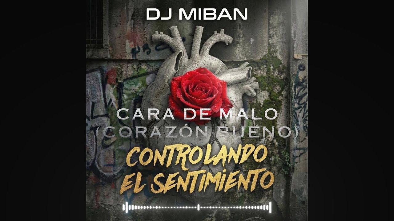 Cara de Malo (Corazón Bueno) - DJ MIBAN ft. JEIDAN SP | Controlando el Sentimiento