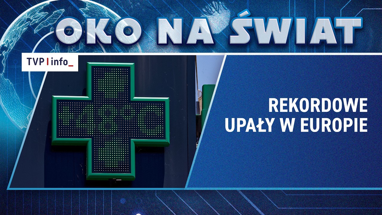 Rekordowe upały w Europie | OKO NA ŚWIAT