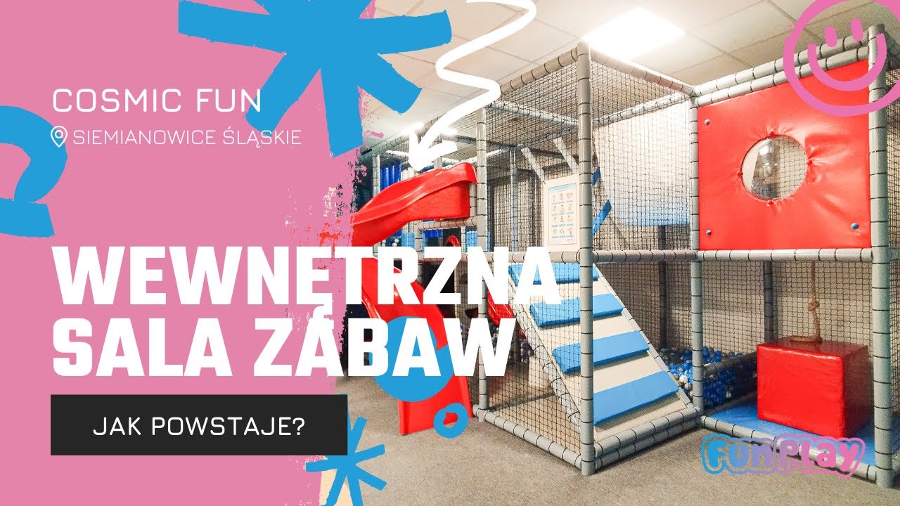 Tak powstaje wewnętrzna Sala Zabaw! Cosmic Fun - Kosmiczna Sala Zabaw!
