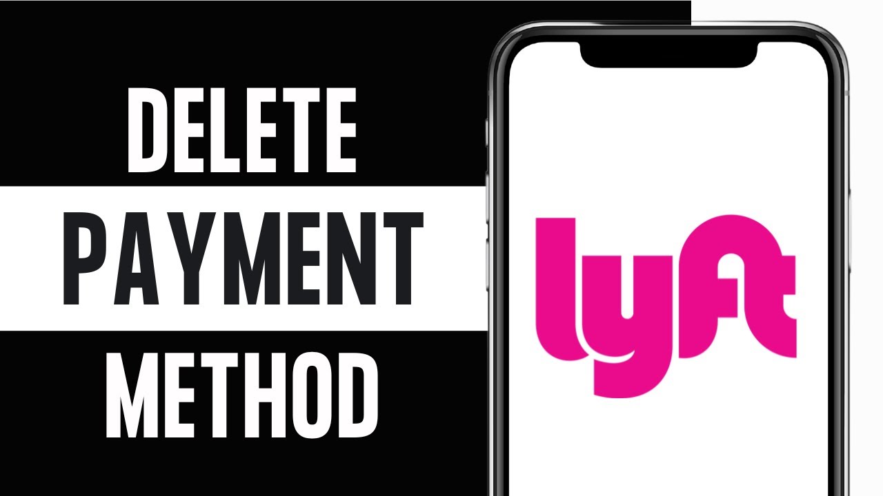 How to Delete Payment Method on Lyft 2024