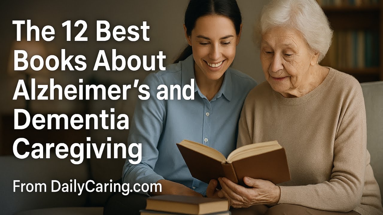 The 12 Best Books about Alzheimer&rsquo;s and Dementia for Caregivers
