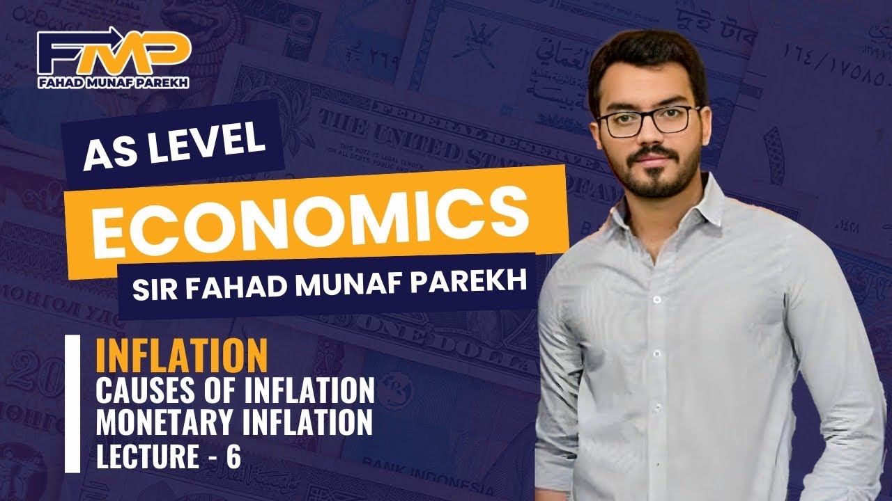 AS Economics 9708 | Inflation ( Causes of Inflation - Monetary Inflation ) - Lecture 6