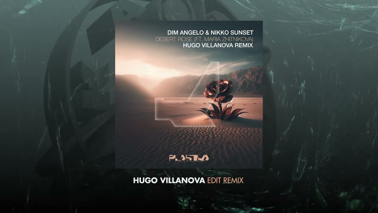 Dim Angelo & Nikko Sunset - Desert Rose (ft Maria Zitnikova) (Hugo Villanova Edit Remix)