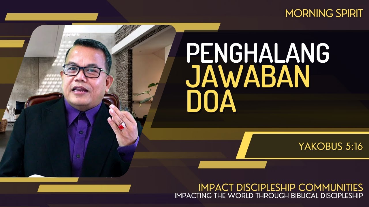 Penghalang Jawaban Doa | Yakobus 5:16 | Morning Spirit - 30 September 2022