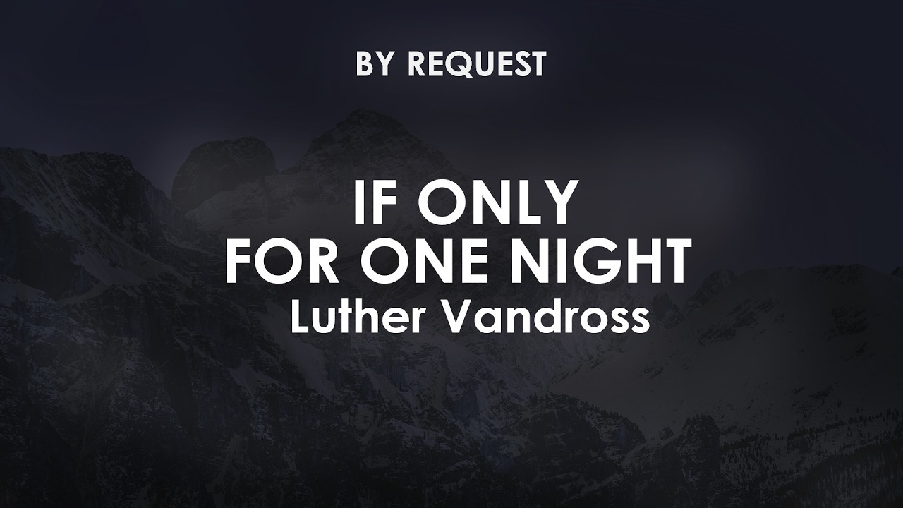 If Only for One Night | Luther Vandross