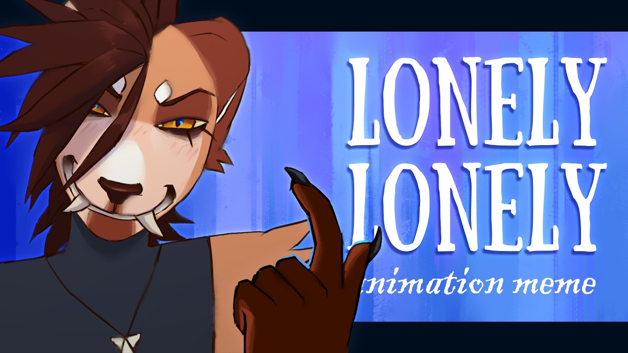 Lonely Lonely || meme collab with @Ulylysh