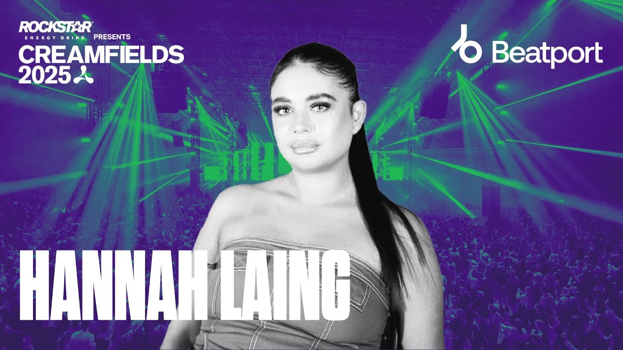 Hannah Laing DJ Set | Rockstar Energy presents @Creamfields 2025 | @Beatport Live