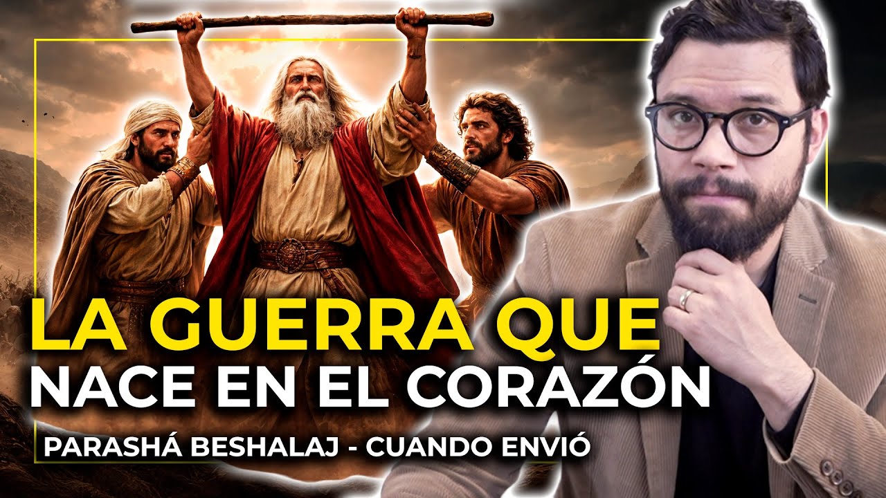LA GUERRA QUE NACE EN EL CORAZÓN | #16 PARASHÁ  BESHALAJ  (CUANDO ENVIÓ)