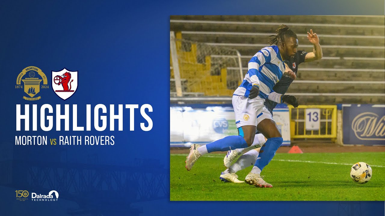 Greenock Morton vs Raith Rovers | William Hill Championship | 25/03/25