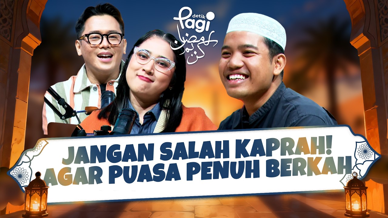 [detikPagi] Jangan Salah Kaprah! Agar Puasa Penuh Berkah