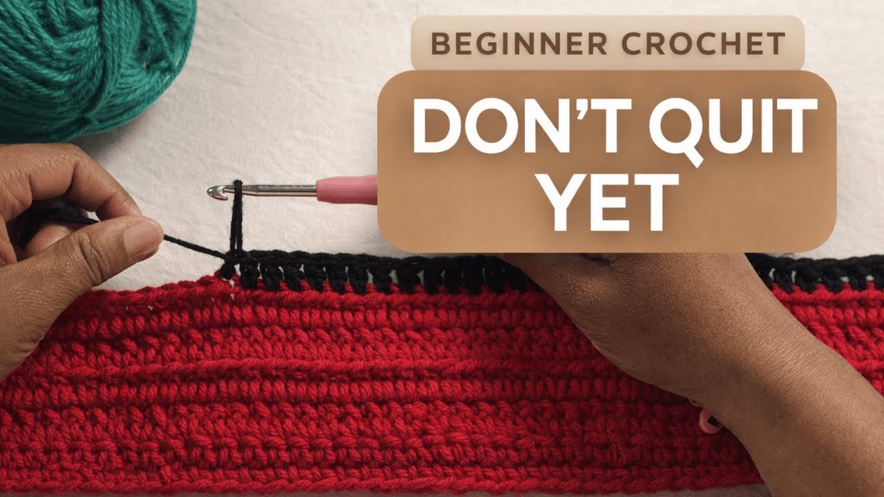 BEGINNER CROCHET: Thinking of QUITTING CROCHET?  WATCH THIS FIRST!
