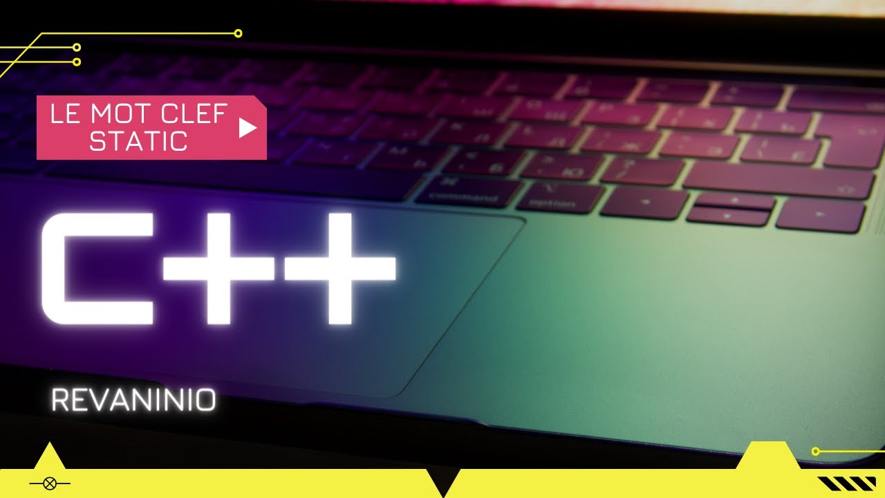 Cours/Tuto C++ #37 : Le mot clé STATIC