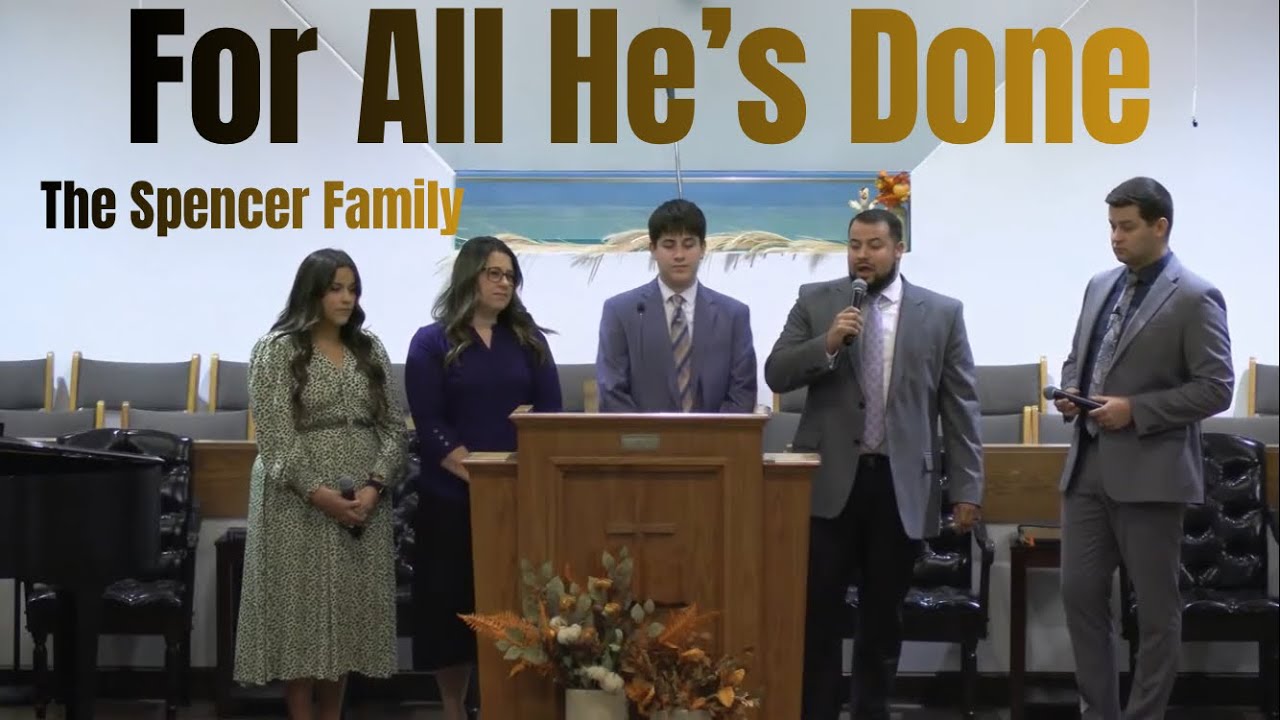 For All He’s Done | The Spencer Family