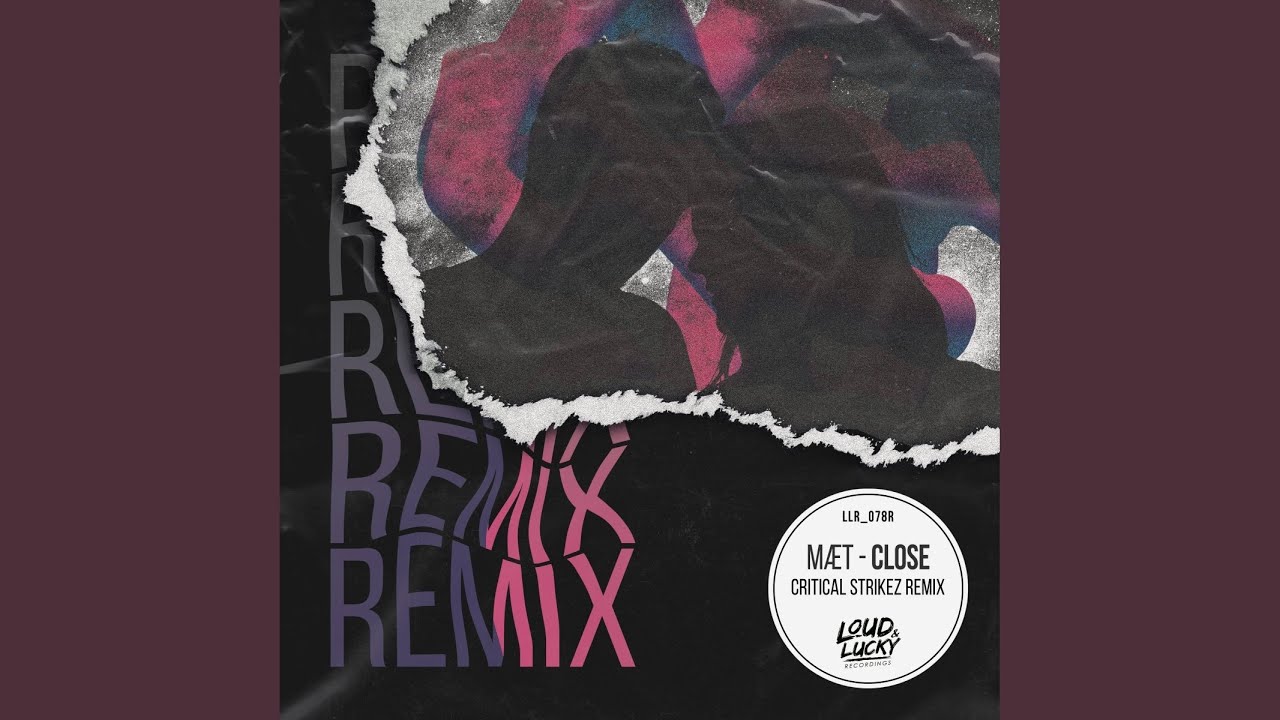 Close (Critical Strikez Remix)