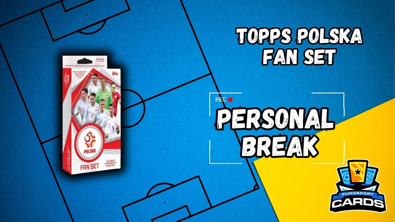 😍😍😍 Personal Break | Topps POLSKA Fan Set [22.02.2024]
