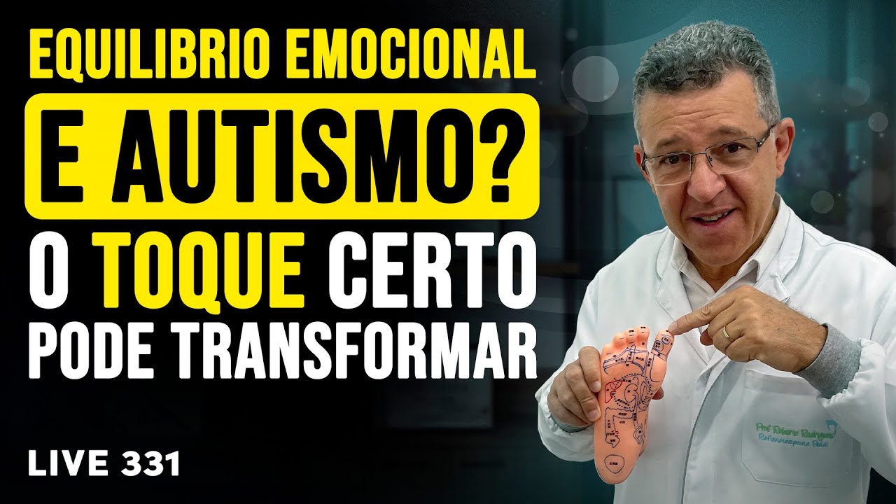 Como a Reflexologia pode ajudar no Equilíbrio Emocional e Autismo - #331