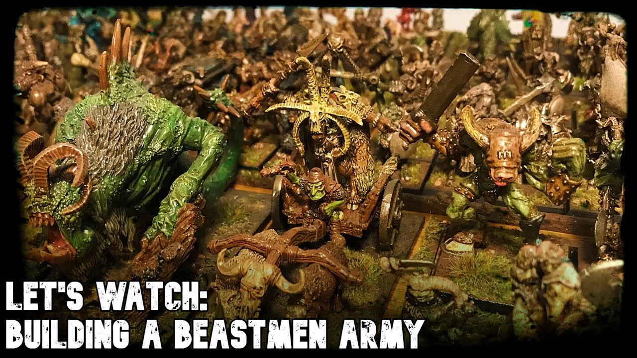 Let's Watch: Building a Beastmen Army