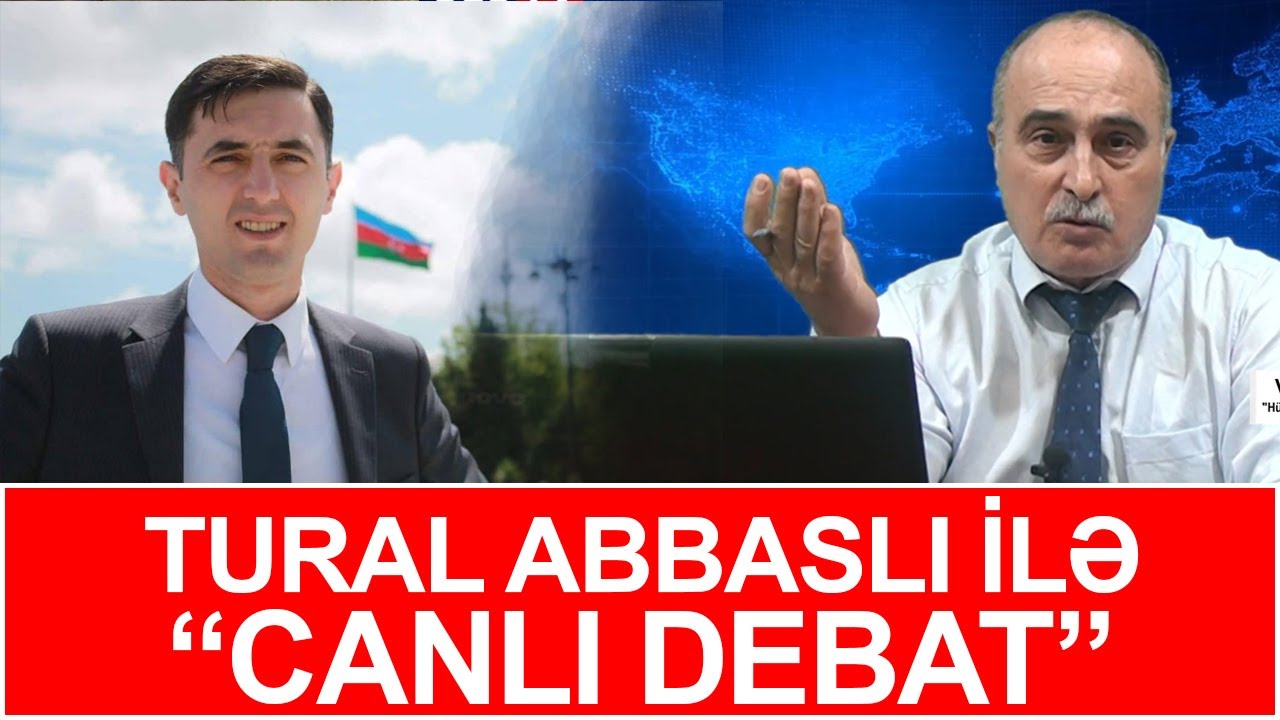Tural Abbaslı ilə  &ldquo;Canlı debat&rdquo;