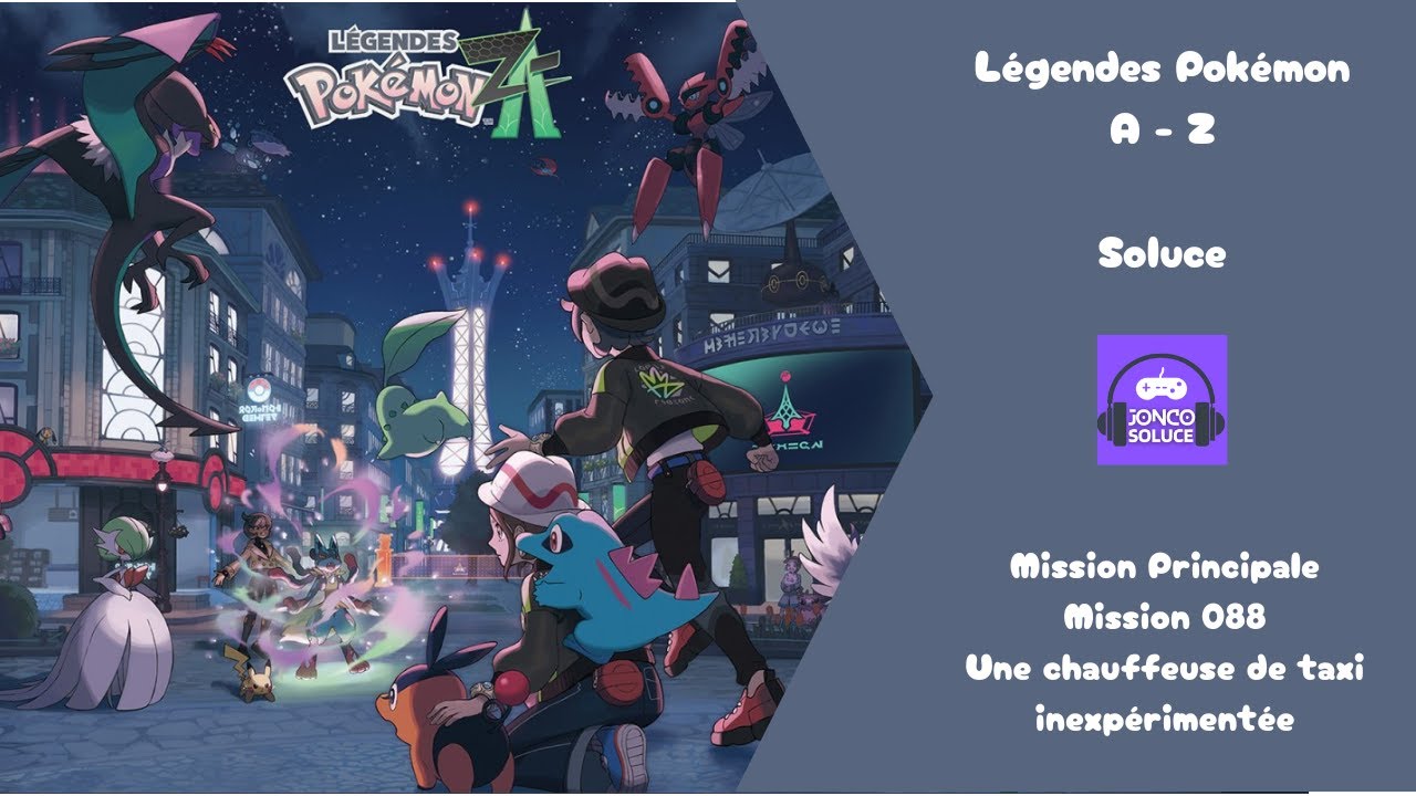 Mission 088 Une chauffeuse de taxi inexp&eacute;riment&eacute;e Soluce Pok&eacute;mon L&eacute;gendes ZA Secondaire