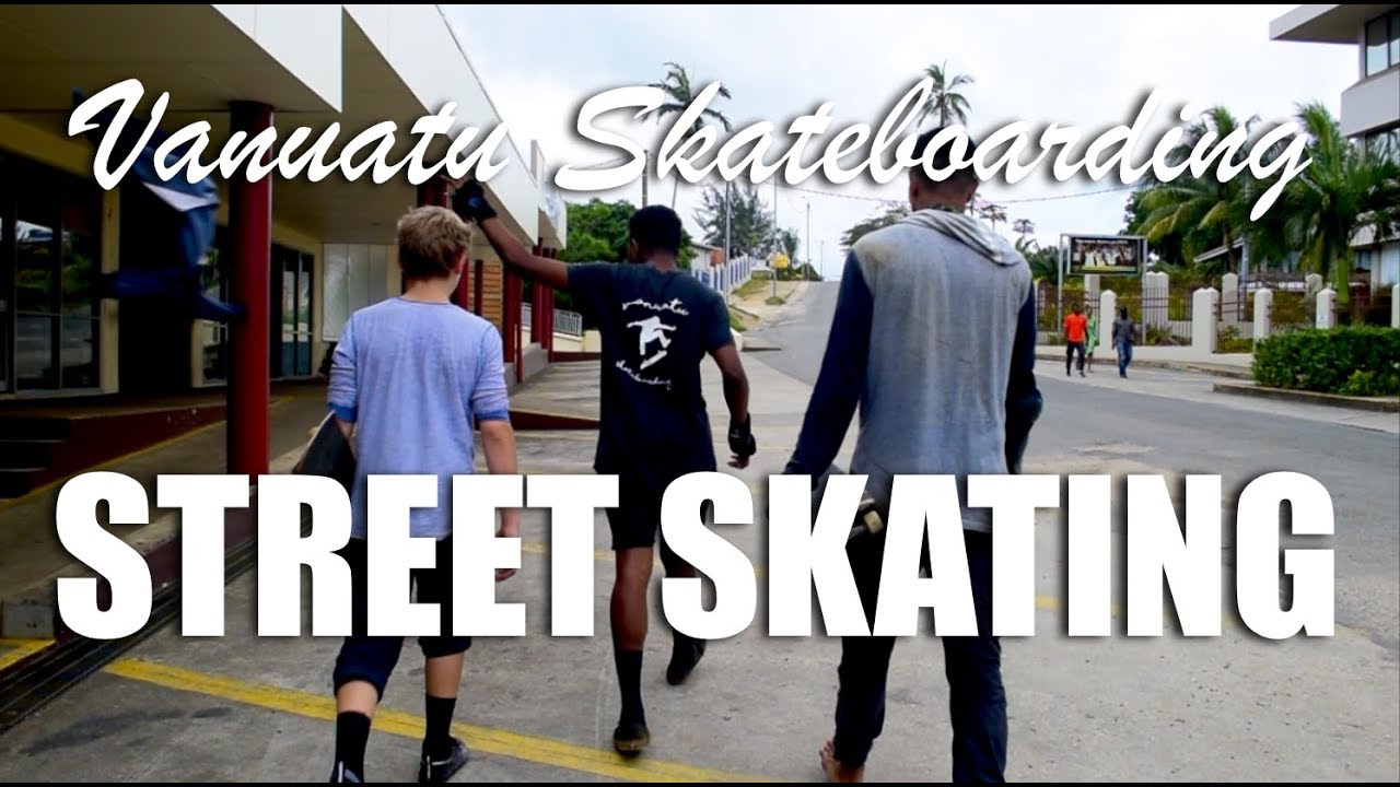 Street Skating with Vanuatu Skateboarding !!