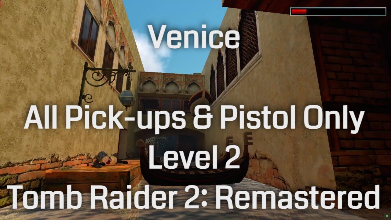 Venice: All Pick-ups and Pistol Only - Tomb Raider 2 Remastered (Level 2)