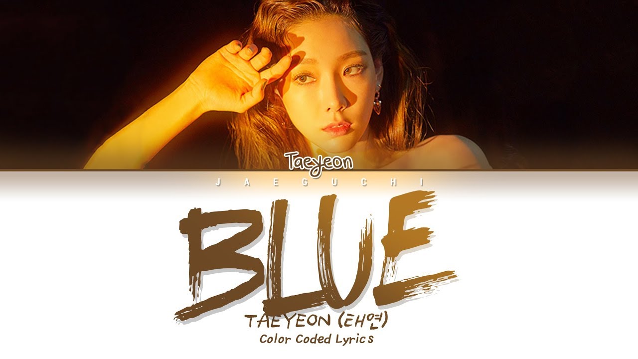 TAEYEON (태연) - Blue (Lyrics Eng/Rom/Han/가사)