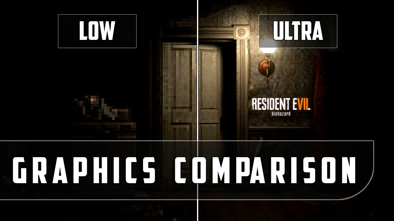 Resident Evil 7 &ndash; PC - Low vs Ultra - detailed Graphics Comparison