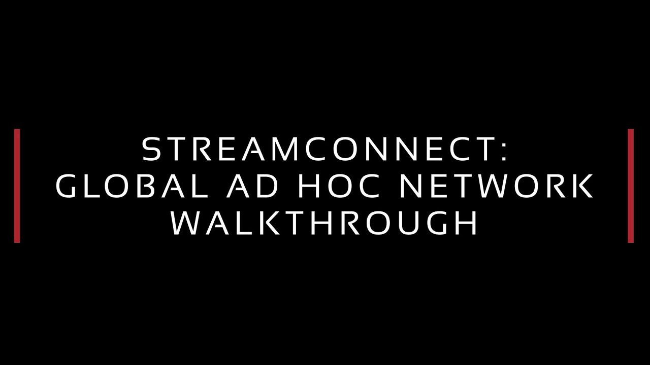 StreamConnect: Global Ad Hoc Network - Walkthrough Video