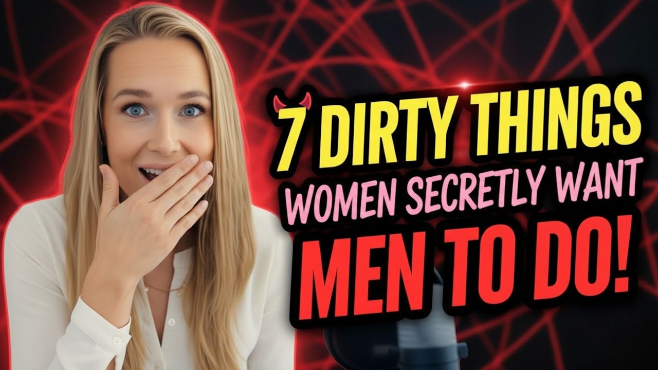 7 ‘Dirty’ Things Women Secretly Want Men to Do But Never Say Out Loud
