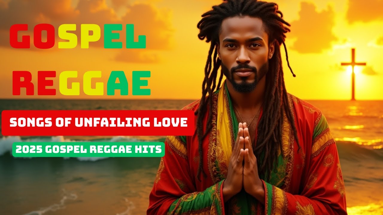 Grace & Redemption &ndash; 2025 Gospel Reggae: Songs of Unfailing Love