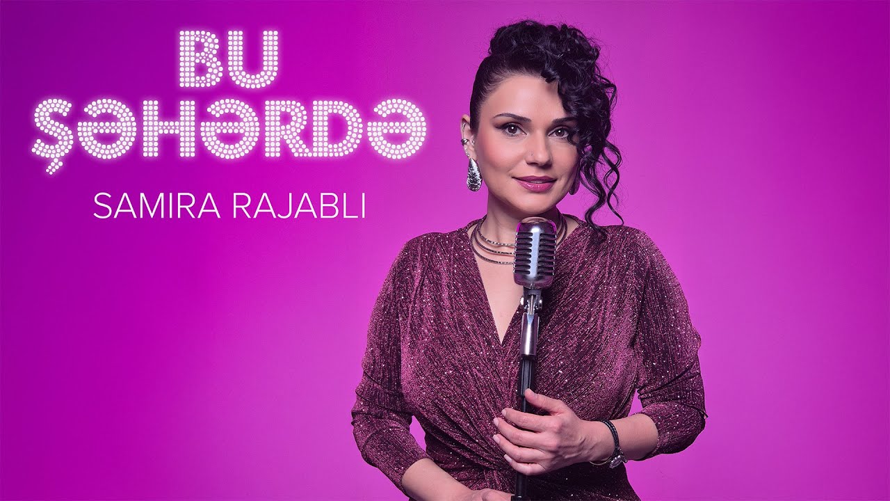 Samira Rajabli – Bu Şəhərdə (Rəsmi Musiqi Videosu)