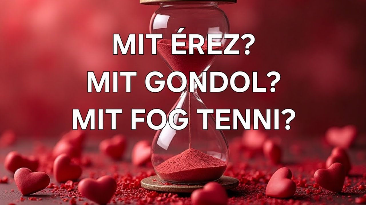 ❤️MIT ÉREZ? MIT GONDOL? MIT FOG TENNI?❤️💌💌😲🥰😍❤️‍🩹