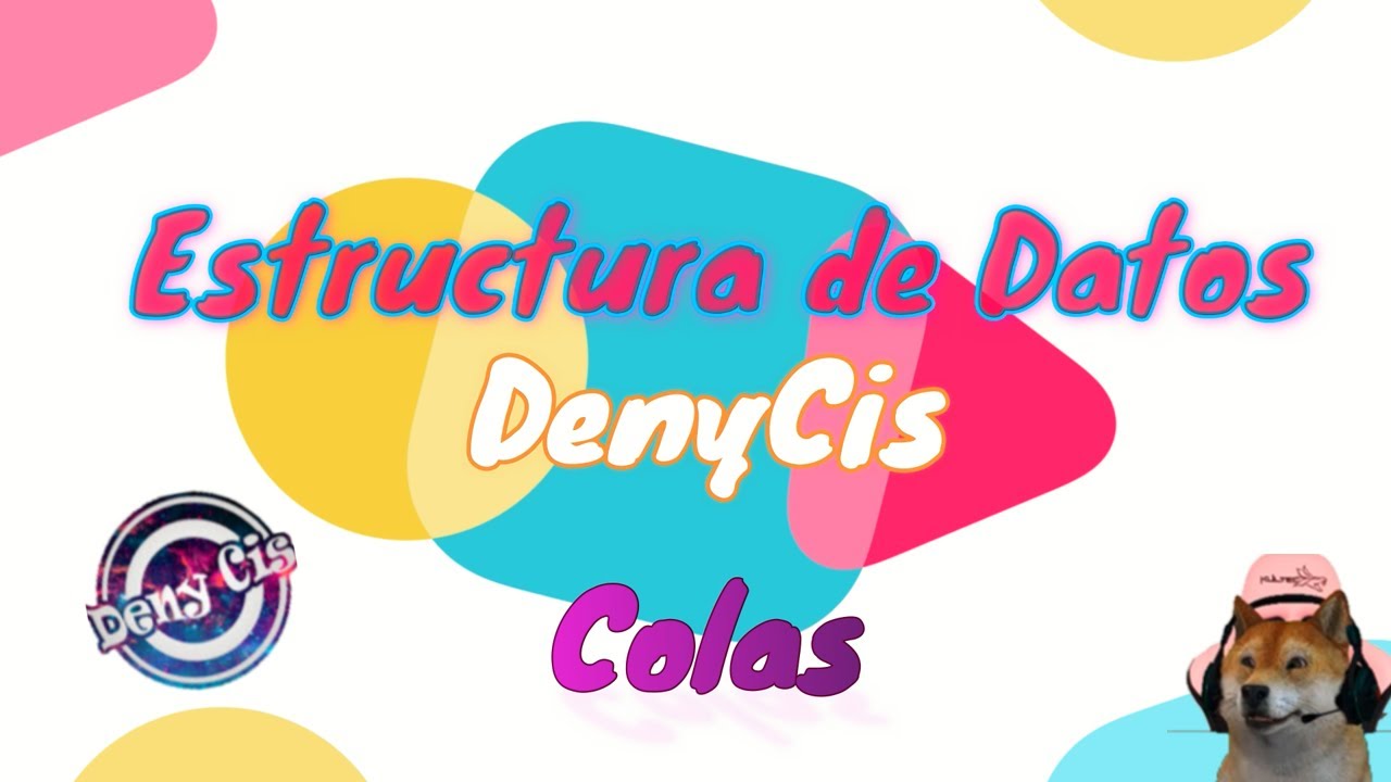Colas Estructura de Datos