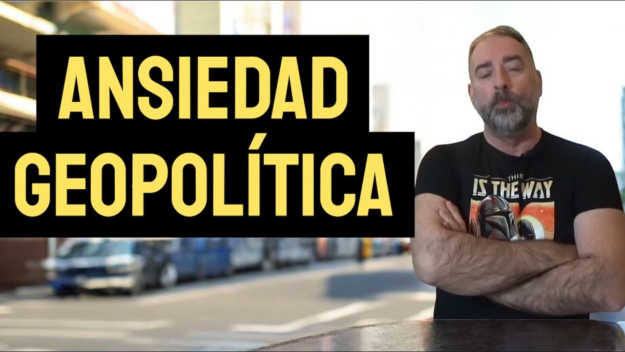 Ansiedad Geopolítica