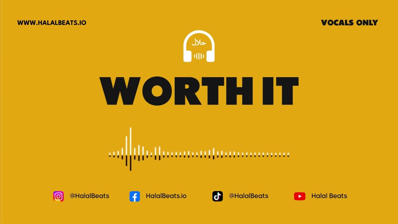 'Worth It' (Nasheed Background) *Vocals only* Soundtrack #halalbeats