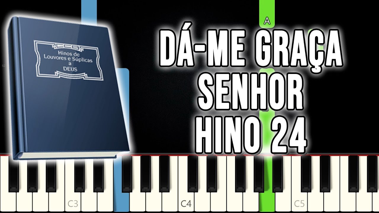 Hino 24 CCB - D&aacute; me Gra&ccedil;a Senhor | VERS&Atilde;O F&Aacute;CIL | Piano e Teclado Tutorial