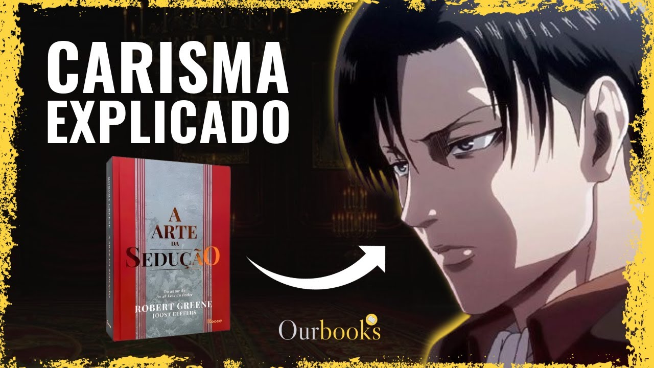 Por que LEVI ACKERMAN é o MAIS ADMIRADO de Attack on Titan? A Arte da Sedução - Robert Greene