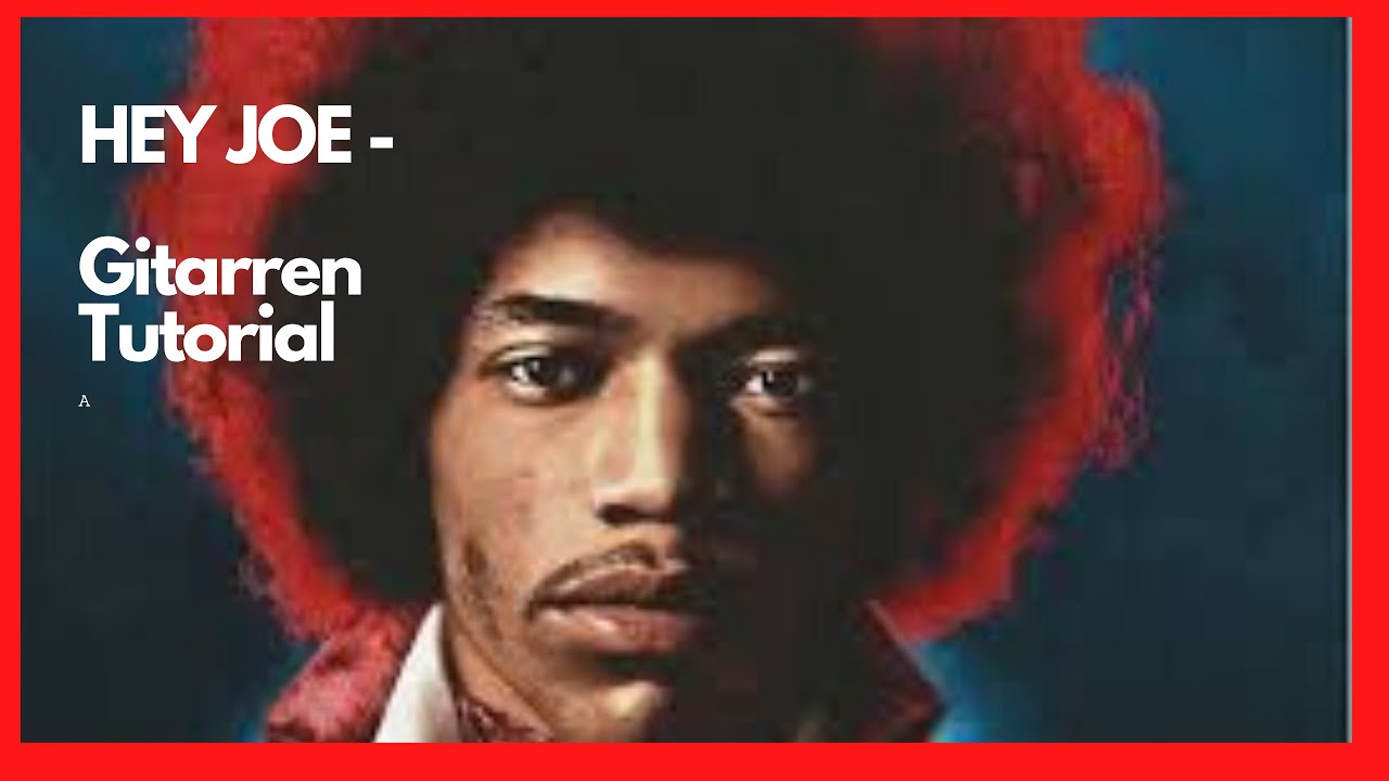Hey Joe - Jimi Hendrix - gehackt und gecheckt - Tutorial - Gitarre lernen