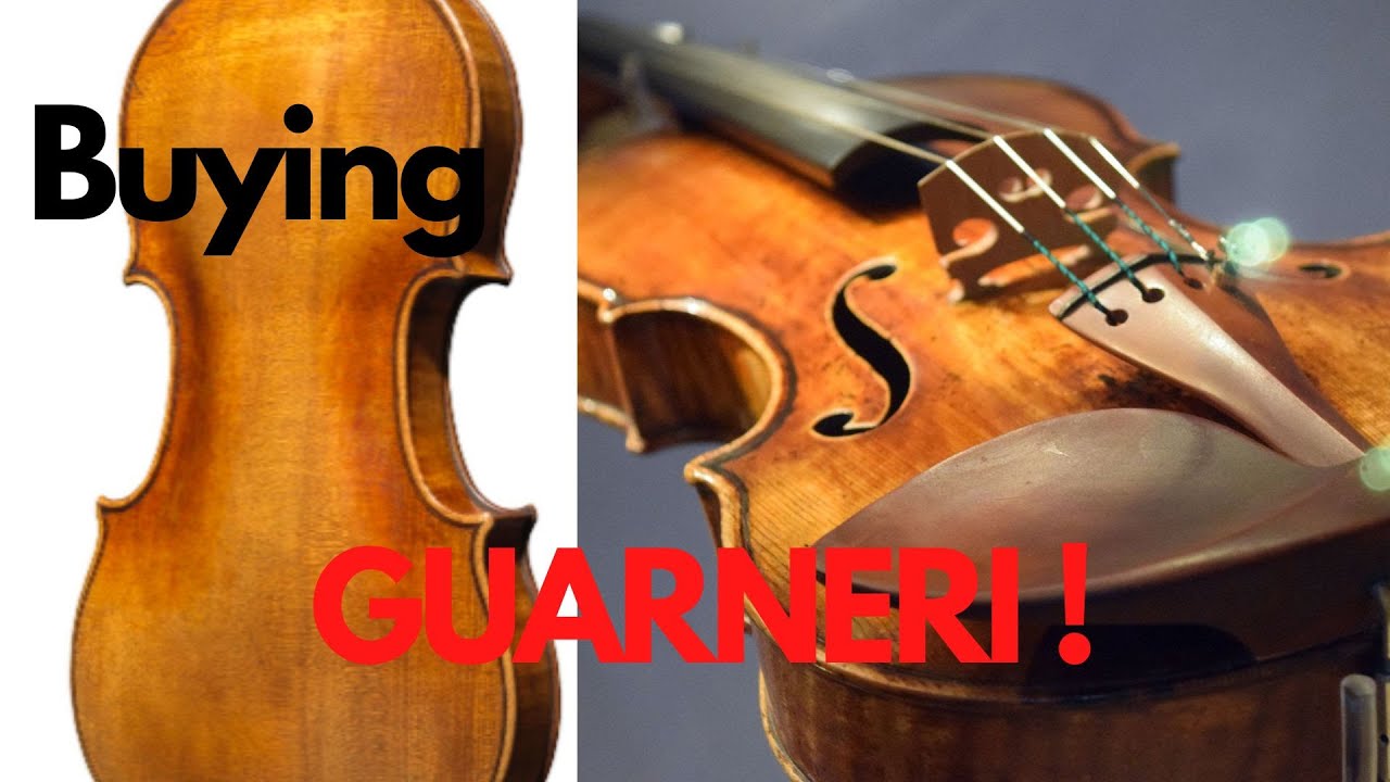 BUYING A GUARNERI VIOLIN