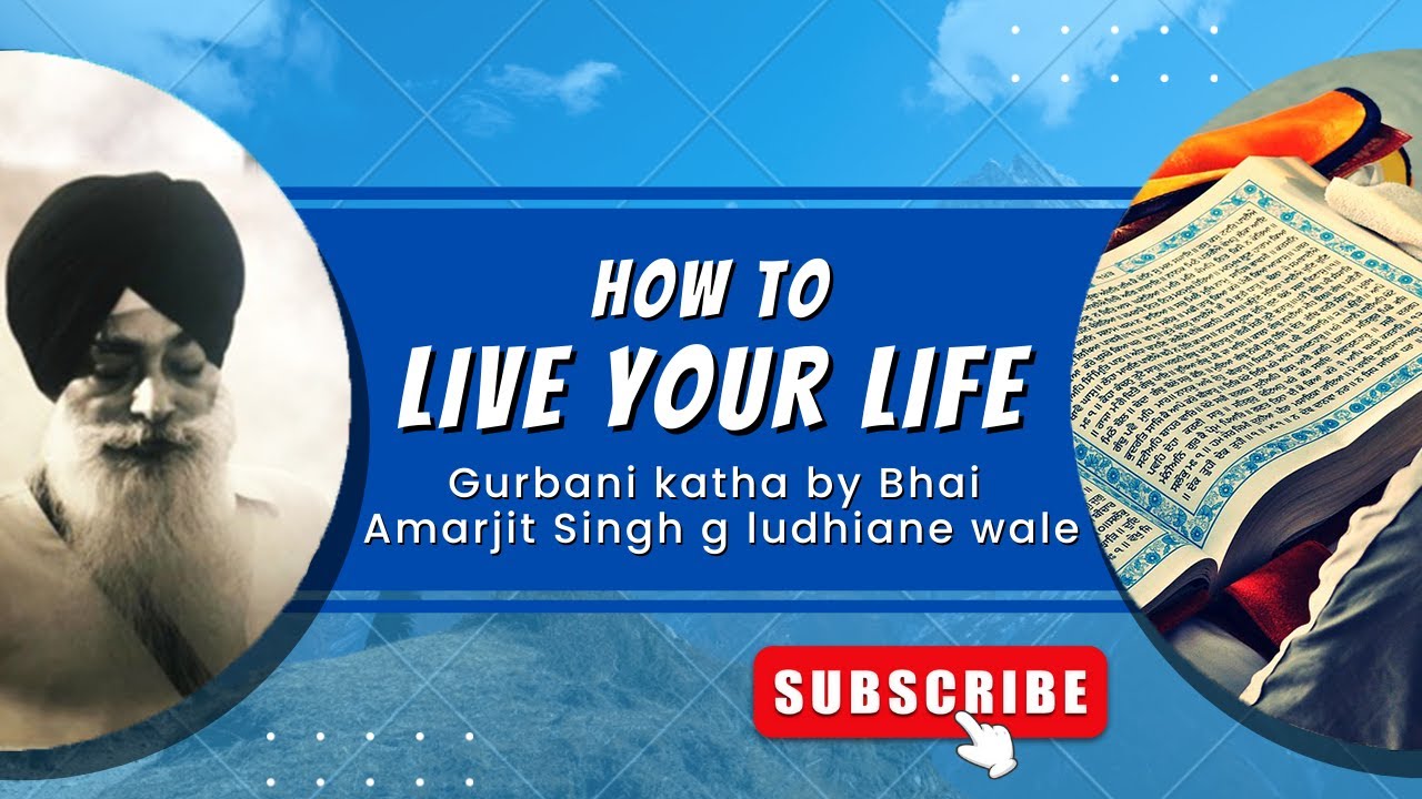How to live your life | Jivan kive jeona chaida | Gurbani Vichar