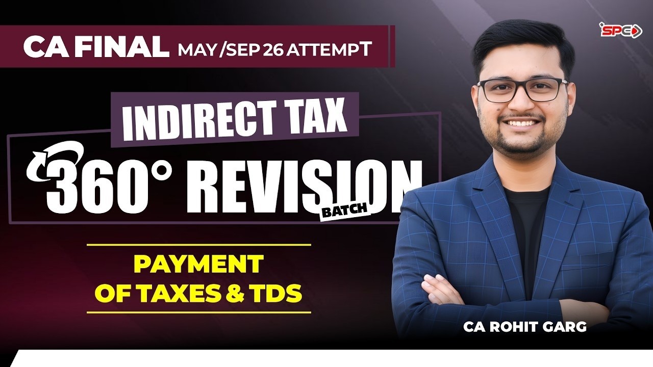 Best Revision | Payment of Taxes & Sec 51 TDS | CA/CMA Final IDT | ca Rohit Garg
