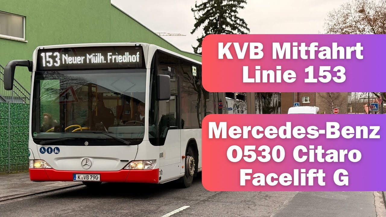 KVB Mercedes-Benz O530 Citaro Facelift G | Mitfahrt Linie 153 