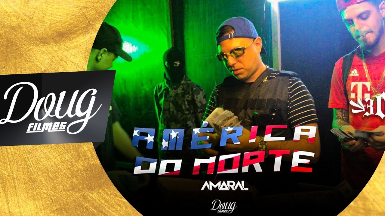 MC AMARAL - AMERICA DO NORTE (CLIPE OFICIAL) Doug FIlmes