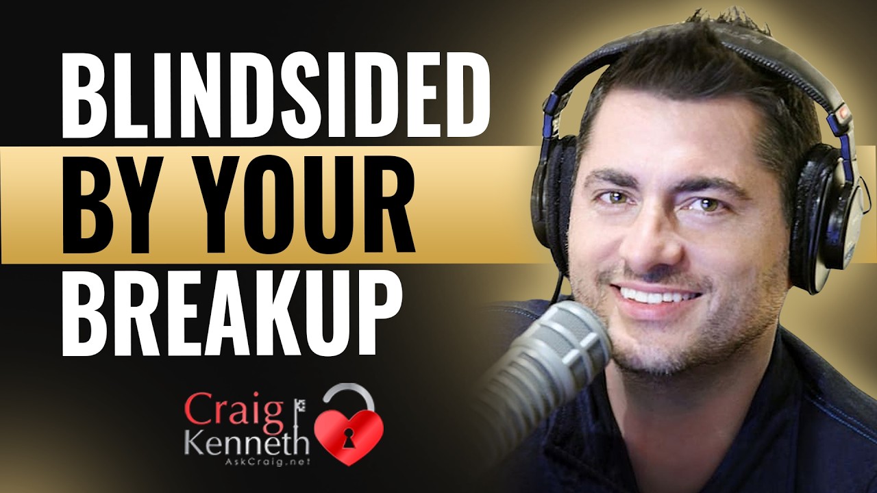 Blindsided By Your Breakup... When It Comes From Nowhere